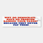 Democrats don't pay taxes bumper stickers