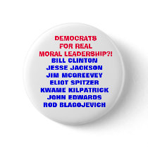 DEMOCRATS FOR MORAL LEADERSHIP??? buttons by Go_Buckeyes DEMOCRATS FOR MORAL LEADERSHIP??? buttons