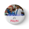 Democrats for Palin buttons by JLopes Democrats for Palin buttons
