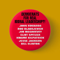 DEMOCRATS FOR REAL MORAL LEADERSHIP?! A SATIRE! buttons