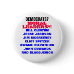 DEMOCRATS FOR REAL MORAL LEADERSHIP?! buttons