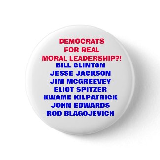 DEMOCRATS FOR REAL MORAL LEADERSHIP?! button