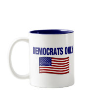 DEMOCRATS ONLY Mug