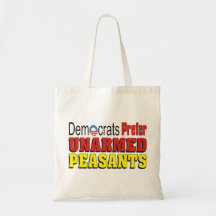 Democrats Prefer UNARMED PEASANTS Tote Bag