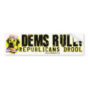 Democrats Rule. Republicans Drool Bumper Sticker  bumper stickers