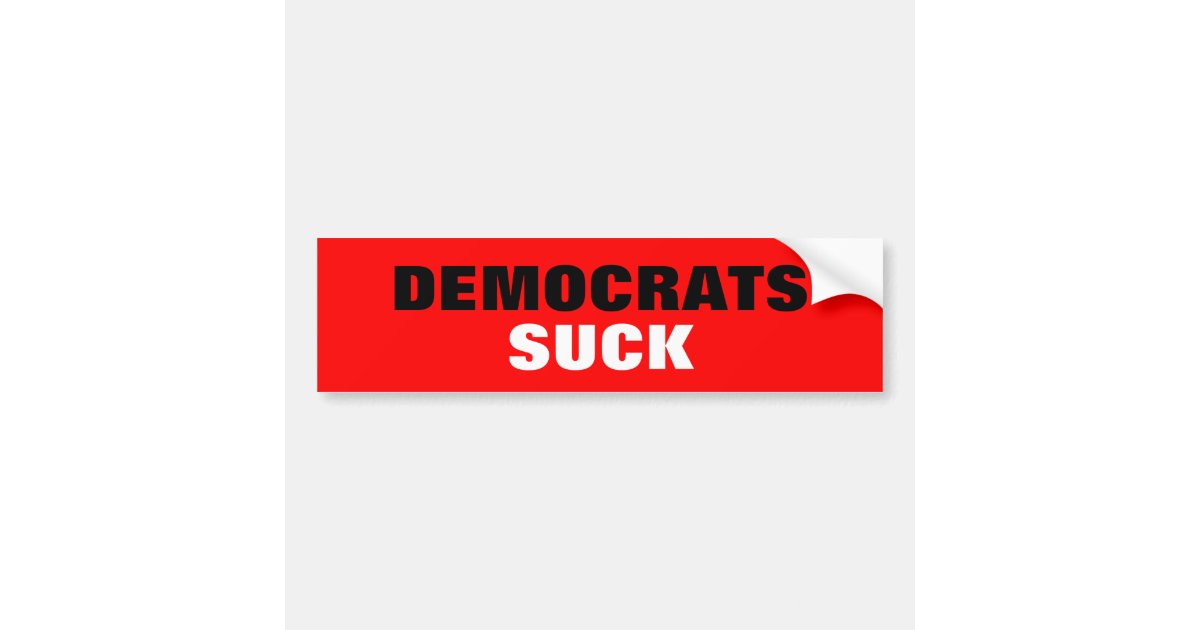 Democrats Suck Bumper Sticker Zazzle