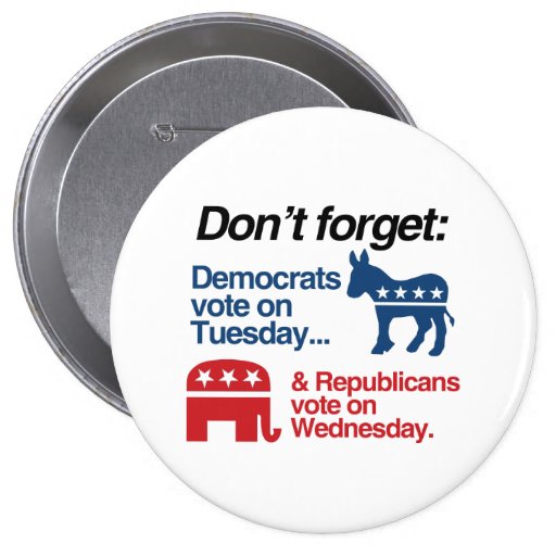 democrats_vote_on_tuesday_republicans_vote_on_wedn_button-rdde5a943dde94dbda737130c953c8db7_x7j17_8byvr_512.jpg