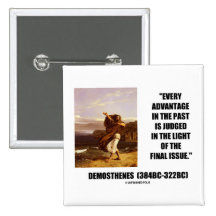 Demosthenes Advantage Judged Final Issue Quote Pinback Button