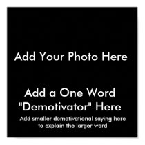 Demotivational Posters ... Create Your Own!! posters