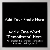 Demotivational Posters ... Create Your Own!!