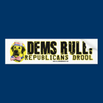 Dems Rule! Republicans Drool  bumper stickers