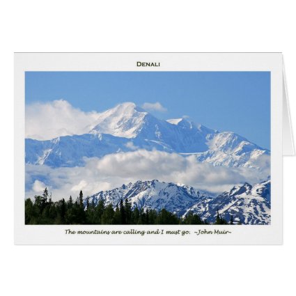 Denali / Mtns are calling-J Muir/with border Greeting Card