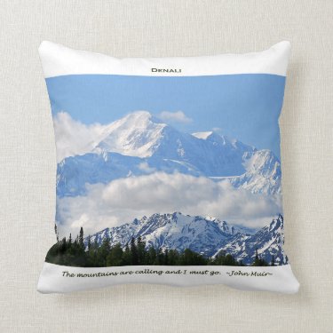 Denali / Mtns are calling-J Muir/with border Throw Pillows