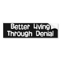 Denial bumper stickers