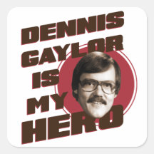 Dennis Gaylor Is My Hero Stickers