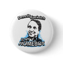 Dennis Kucinich is my homeboy buttons