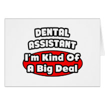 Dental Assistant...Big Deal Card