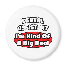 Dental Assistant...Big Deal Fridge Magnet
