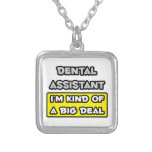 Dental Assistant .. I'm Kind of a Big Deal Custom Jewelry