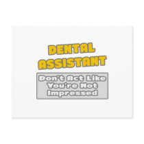 Dental Assistant .. You're Impressed Post Cards