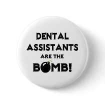 Dental Assistants Are The Bomb! Pin