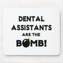 Dental Assistants Are The Bomb! Mouse Pads