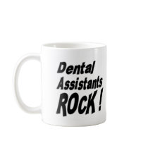 Dental Assistants Rock! Mug by TShirtDotCom Dental Assistants Rock! Mug