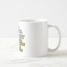 Dental Hygienist...Assume I Am Never Wrong Mug