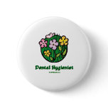 Dental Hygienist Blooms 1 Pinback Button