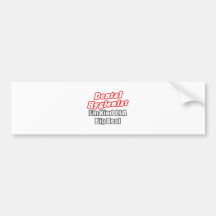 Dental Hygienist...Kind of a Big Deal Bumper Stickers