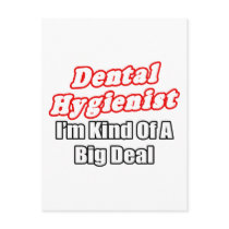 Dental Hygienist...Kind of a Big Deal Post Card