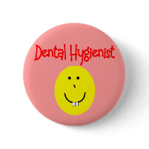 dental hygienist SMILEY gifts---Funny buttons