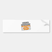 Dental Hygienist...Way of Life Bumper Sticker