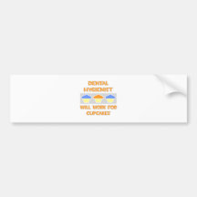 Dental Hygienist ... Will Work For Cupcakes Bumper Stickers