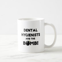 Dental Hygienists Are The Bomb! Mugs