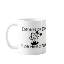 Dentist By Day Super Hero By Night mugs by TeeZazzle Dentist By Day Super Hero By Night mugs