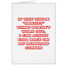 Dentist Humor ... Modeling Career Greeting Cards