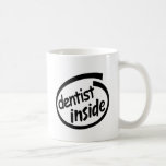 Dentist Inside mugs