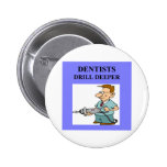 DENTIST joke Buttons