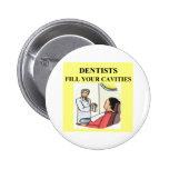 DENTIST joke Pin