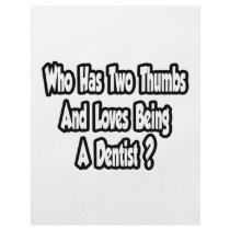 Dentist Joke...Two Thumbs Flyers