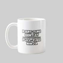 Dentist / Ninja Coffee Mugs