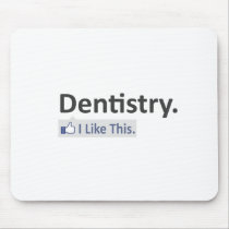 Dentistry...I Like This Mouse Pad