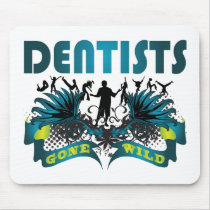 Dentists Gone Wild mousepads