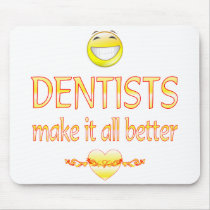 Dentists Make it Better mousepads