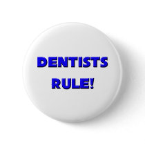 Dentists Rule! buttons by professions Dentists Rule! buttons