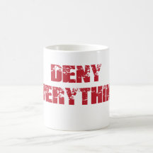 Deny Everything Mug