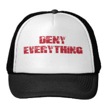 Deny Everything Trucker Hats