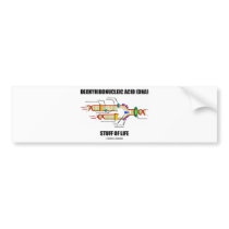 Deoxyribonucleic Acid (DNA) Stuff Of Life Bumper Stickers
