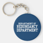 Department of Redundancy Department Keychains